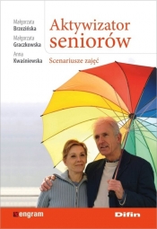 Aktywizator seniorów - Małgorzata Brzezińska, Małgorzata Graczkowska, Anna Kwaśniewska