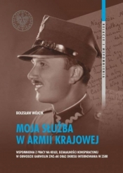 Moja służba w Armii Krajowej - Wójcik Bolesław
