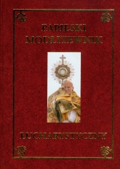 Papieski modlitewnik eucharystyczny - Jan Paweł II