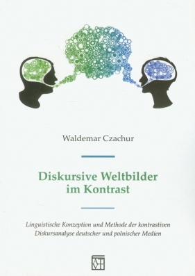 Diskursive Weltbilder im Kontrast - Czachur Waldemar