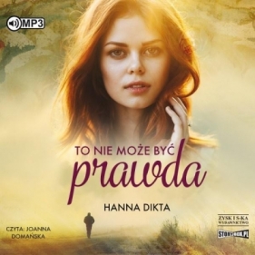 To nie może być prawda - Hanna Dikta