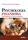 Psychologia finansowa O pieniądzach w życiu człowieka Grażyna Wąsowicz-Kiryło