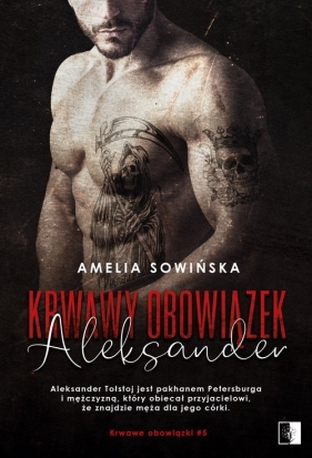 Krwawy obowiązek. Aleksander. Tom 5 - Amelia Sowińska