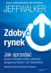 Zdobyć rynek Jak sprzedać prawie wszystko online stworzyć upragniony biznes i żyć marzeniami