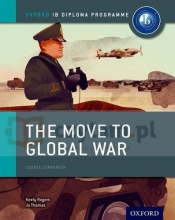 Oxford IB DP. Move to Global War - Rogers, Keely Thomas, Joanna