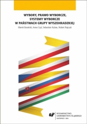Wybory, prawo wyborcze, systemy wyborcze... - Marek Barański, Anna Czyż, Sebastian Kubas, Robert Rajczyk
