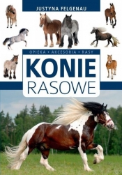 Konie rasowe (Uszkodzona okładka) - Justyna Felgenau