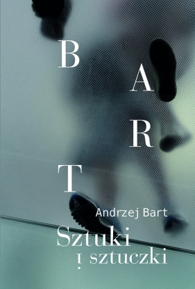 Sztuki i sztuczki - Bart Andrzej<br />