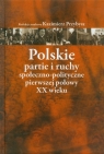  Polskie partie i ruchy społeczno-polityczne pierwszej połowy XX wieku