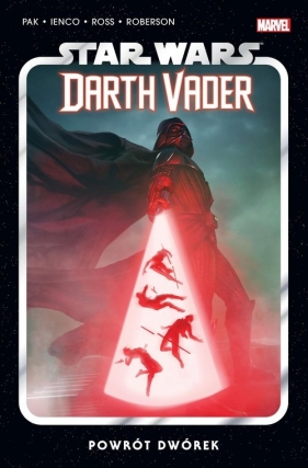 Star Wars Darth Vader. Powrót dwórek. Tom 6 - Ibraim Roberson, Luke Ross, Raffaele Ienco, Greg Pak