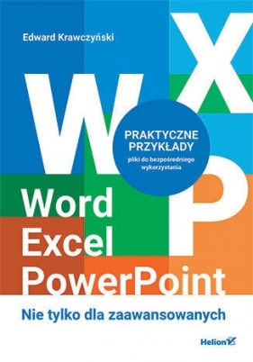 Word, Excel, PowerPoint. Nie tylko dla zaawansowanych - Edward Krawczyński