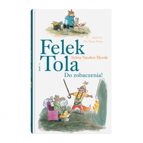 Felek i Tola. Do zobaczenia - Sylvia Vanden Heede