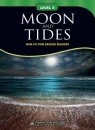  Non - Fiction Readers. Moon and Tides. Level A2+