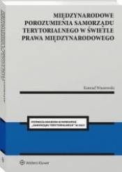 Międzynarodowe porozumienia polskiego samorządu terytorialnego w świetle prawa międzynarodowego - Konrad Wnorowski