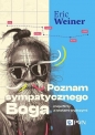 Poznam sympatycznego Boga. Moje flirty z istotami wyższymi - Eric Weiner