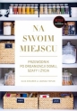 Na swoim miejscu. Przewodnik po organizacji domu, szafy i życia - Clea Shearer, Joanna Teplin