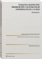Badania kliniczne produktów leczniczych stosowanych u ludzi Komentarz - Edyta Bielak-Jomaa, Modro Michał