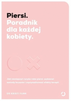 Piersi. Poradnik dla każdej kobiety - Kristi Funk