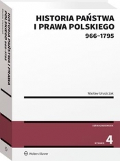 Historia państwa i prawa polskiego wyd.4 (966-1795)