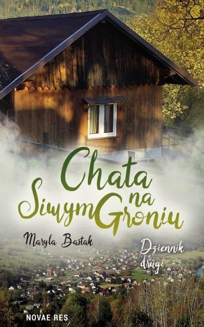 Chata na Siwym Groniu. Dziennik Drugi