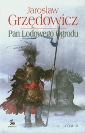 Pan Lodowego Ogrodu Tom 2 - Jarosław Grzędowicz
