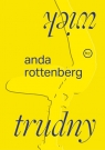 Trudny wiek Anda Rottenberg