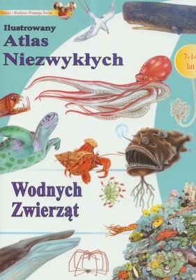 Ilustrowany Atlas niezwykłych wodnych zwierząt