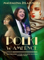 Polki w Ameryce - Magdalena Żelazowska