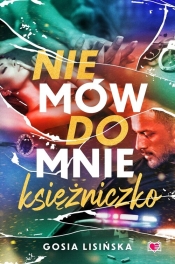 Rodzeństwo Ułomków. Tom 3. Nie mów do mnie "księżniczko" - Małgorzata Lisińska