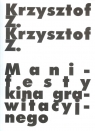 Manifesty kina grawitacyjnego Krzysztof Z.