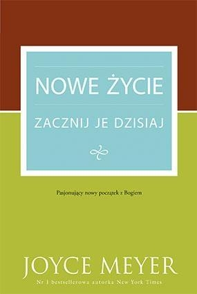 Nowe życie zacznij je dzisiaj!