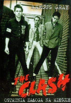 The Clash Ostatnia załoga na mieście - Gray Marcus
