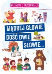 Mądrej głowie dość dwie słowie... Wierszyki o... - Agnieszka Nożyńska-Demianiuk, Agnieszka Nożyńska-Demianiuk
