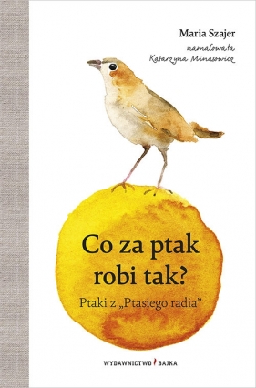 Co za ptak robi tak - Maria Szajer