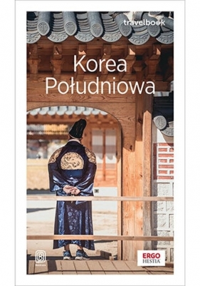 Korea Południowa. Travelbook. Wydanie 1 - Aleksandra Kaźmierczak