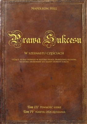 Prawa Sukcesu. W szesnastu częściach. Tom 3. Pewność siebie. Tom 4. Nawyk oszczędzania - Napoleon Hill