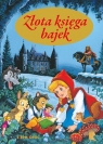 Złota księga bajek Hans Christian Andersen, Jacob Grimm, Charles Perrault