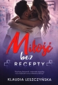 Miłość bez recepty - Klaudia Leszczyńska