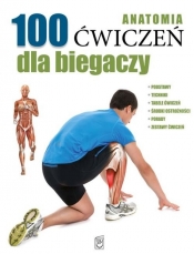 Anatomia 100 ćwiczeń dla biegaczy - Seijas Guillermo