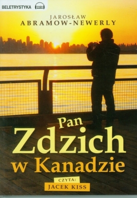 Pan Zdzich w Kanadzie (Audiobook) - Abramow-Newerly Jarosław