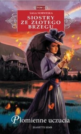 Siostry ze Złotego Brzegu 2 Płomienne uczucia - Semb Jeanette