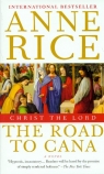 Christ the Lord The Road to Cana Anne Rice