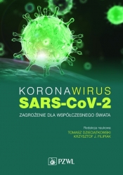 Koronawirus SARS-CoV-2 - zagrożenie dla współczesnego świata - Dzieciątkowski Tomasz, Filipiak Krzysztof J.