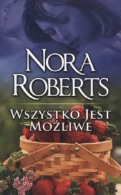 WSZYSTKO JEST MOŻLIWE WYD.KIESZONKOWE - Nora Roberts