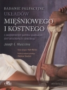 Badanie palpacyjne układów mięśniowego i kostnegoz uwzględnieniem Muscolino Joseph E.