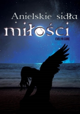 Anielskie sidła miłości - Evelyn Core