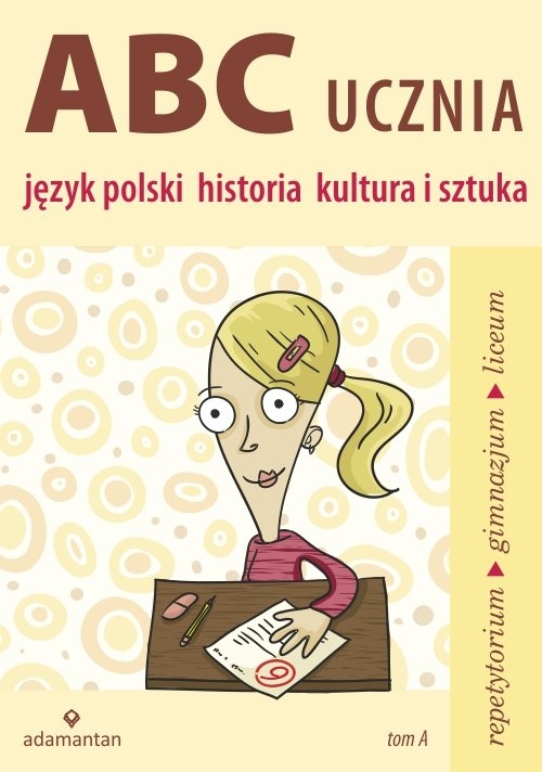 ABC ucznia (tom A) Język polski historia kultura i sztuka 2014