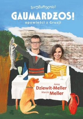 Gaumardżos - Dziewit-Meller Anna, Meller Marcin