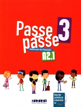 Passe-Passe 3 Methode de francais A2.1 - Gallezot Agnes, Le Naour Magali, Pozzana Laurent