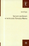 Sacrum i profanum w twórczości Tomasza Manna Kępa Jacek